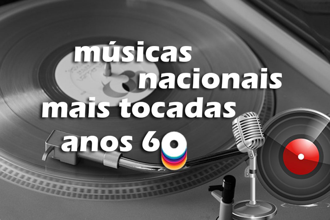 Top 50 Músicas Nacionais Mais Tocadas nos Anos 60