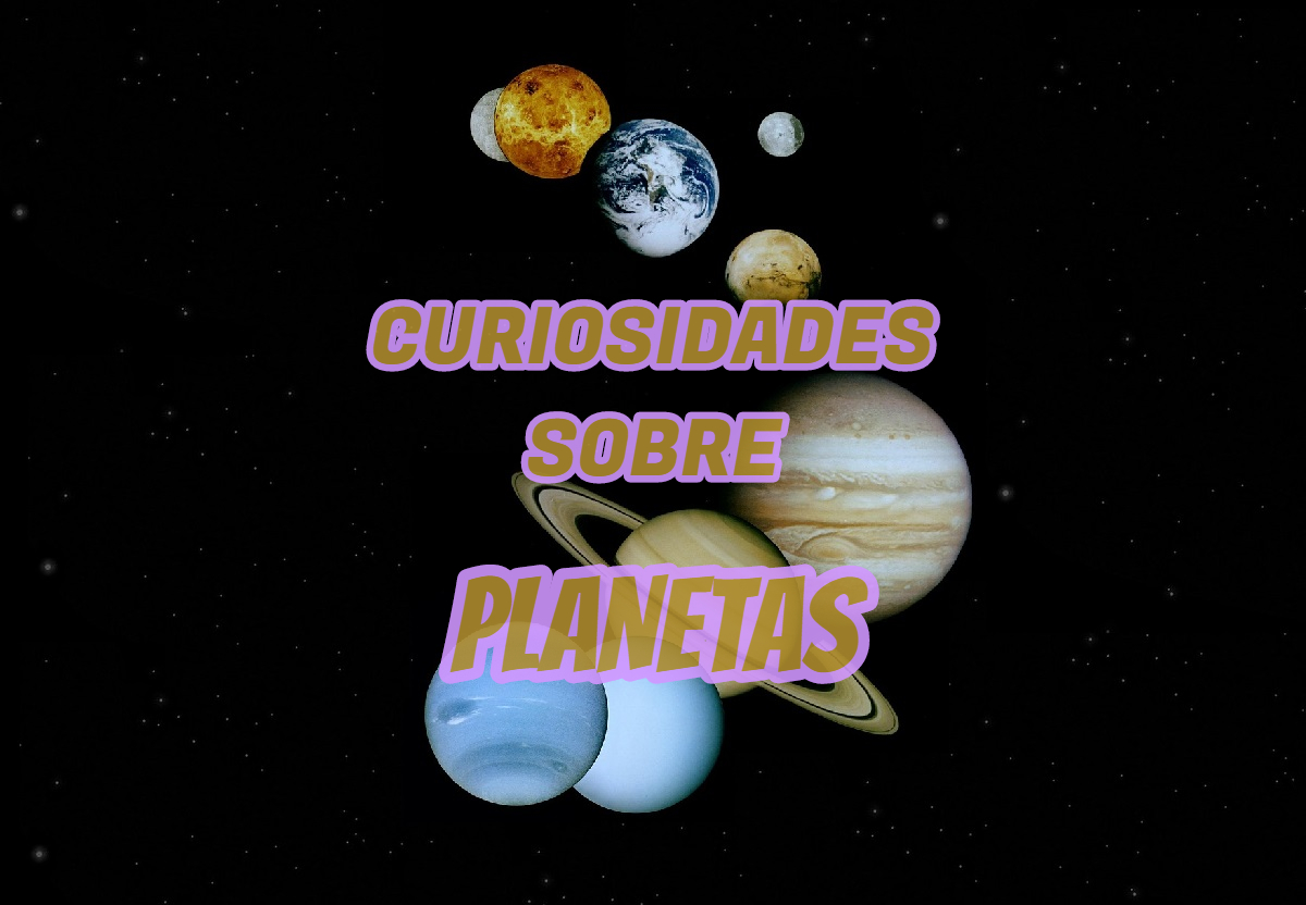 Curiosidades sobre os Planetas